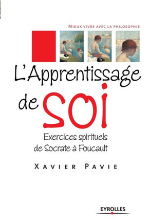 L'Apprentissage de soi: Exercices spirituels de Socrate ? Foucault