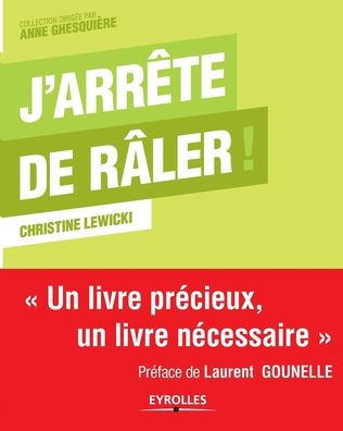J'arr?te de r?ler !: Un livre pr?cieux, un livre n?cessaire.