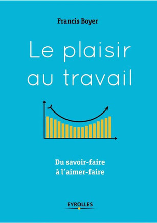 Le plaisir au travail: Du savoir-faire ? l'aimer-faire