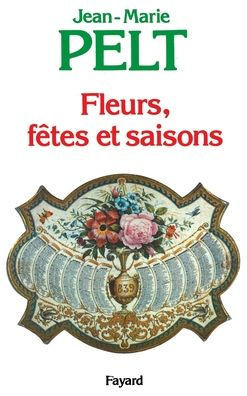 Fleurs, f?tes et saisons