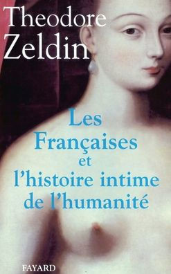 Les Fran?aises et l'histoire intime de l'humanit?