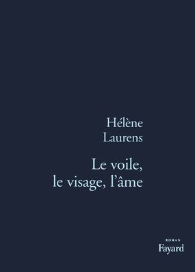 Le Voile, le visage, l'?me