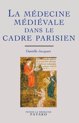 La m?decine m?di?vale dans le cadre parisien