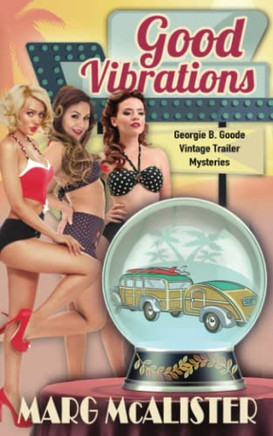 Good Vibrations (Georgie B. Goode Vintage Trailer Mysteries)