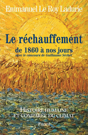 Histoire humaine et compar?e du climat TOME 3 1860-2008