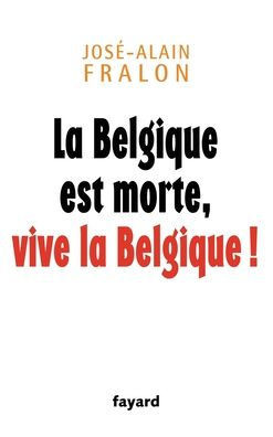 La Belgique est morte, vive la Belgique !
