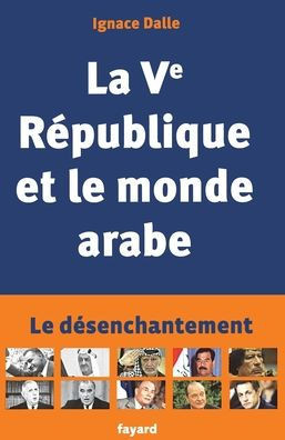 La Ve R?publique et le monde arabe