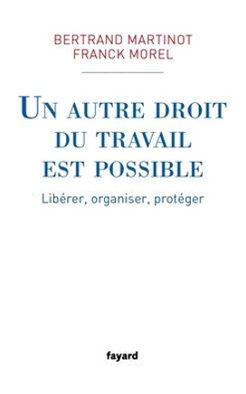 Un Autre Droit Du Travail Est Possible