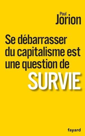Se d?barrasser du capitalisme est une question de survie