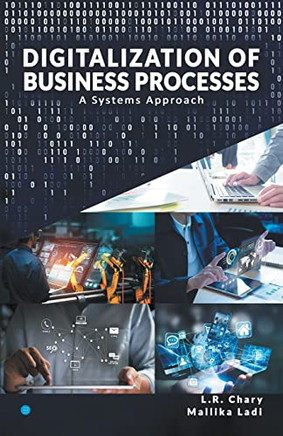 Digitalization Of Business Processes - A Systems Approach.