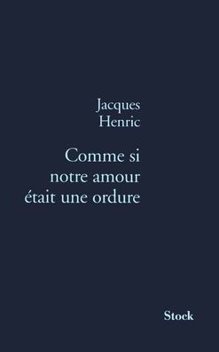 Comme si notre amour ?tait une ordure
