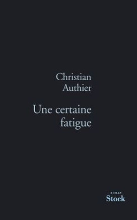 Une Certaine Fatigue