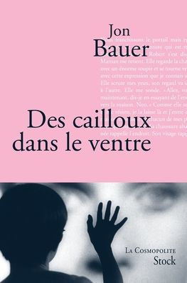 Des cailloux dans le ventre