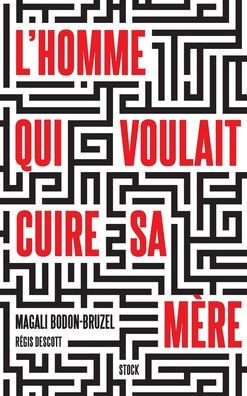 L Homme Qui Voulait Cuire Sa Mere