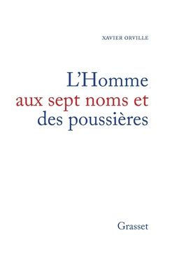 L'homme aux sept noms et des poussi?res