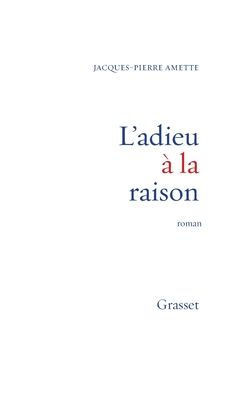 L'adieu ? la raison