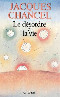 Le d?sordre et la vie