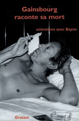 Gainsbourg Raconte Sa Mort