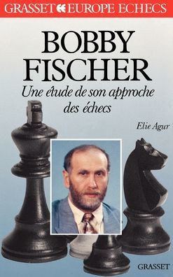 Bobby Fischer - Etude son approche des ?checs