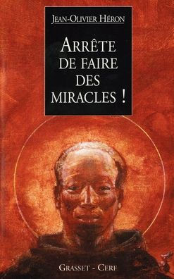 Arr?te de faire des miracles !