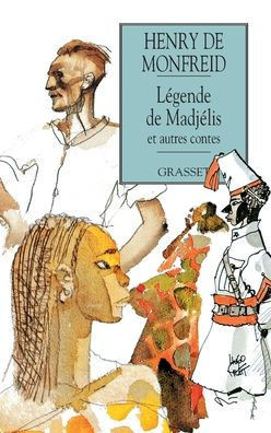 L?gende de Madjelis et autres contes