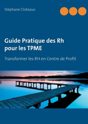 Guide Pratique des RH pour les TPME: Transformer les RH en Centre de Profit