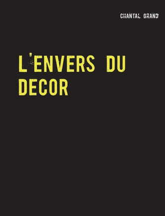 L'envers du d?cor: Le si?cle de Louis XIV