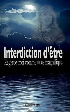 Interdiction d'?tre: Regarde-moi comme tu es magnifique