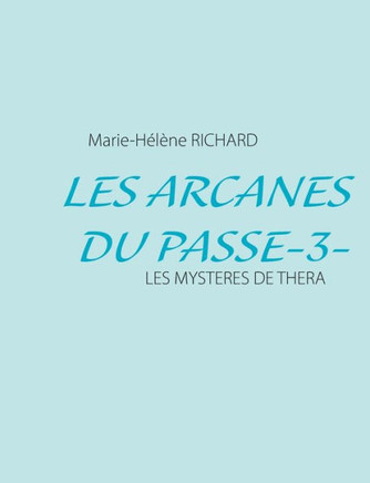 Les Arcanes Du Passe-3-: Les Mysteres de Thera