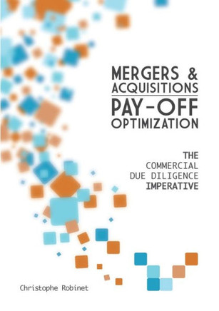 Mergers & Acquisitions Pay-off Optimization: The Commercial Due Diligence Imperative
