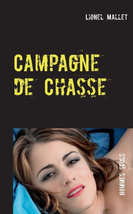 Campagne de Chasse: Hommes seuls