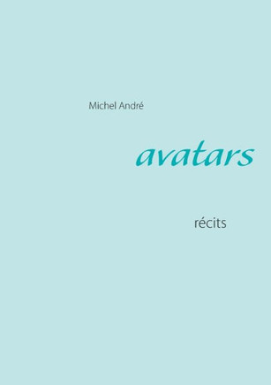 Avatars: r?cits