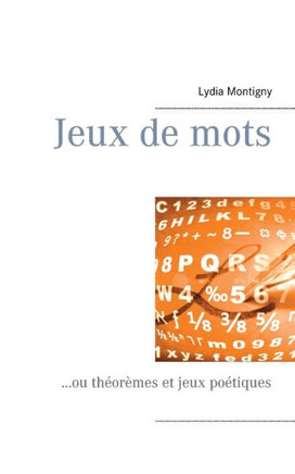Jeux de mots: ...ou th?or?mes et jeux po?tiques