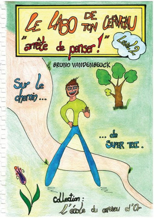 Le Labo de TON Cerveau - Tome 2: Arr?te de penser !