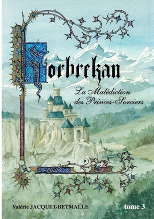 Korbrekan: La Mal?diction des Princes-Sorciers Tome 3