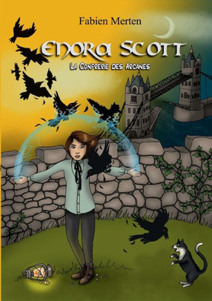 Enora Scott, la Confr?rie des Arcanes