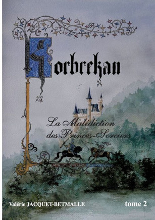 Korbrekan: La Mal?diction des Princes-Sorciers Tome 2