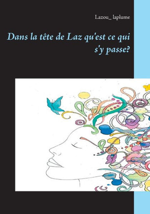 Dans la t?te de Laz qu'est ce qui s'y passe?