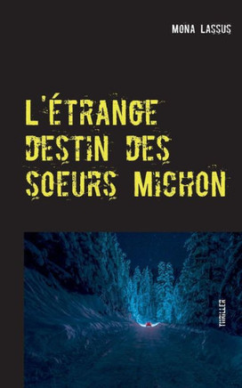 L'?trange destin des soeurs Michon