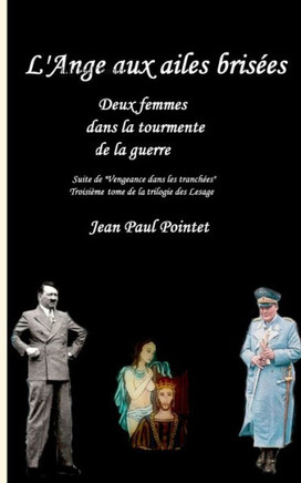 L'Ange aux ailes bris?es: Deux femmes dans la tourmente de la guerre