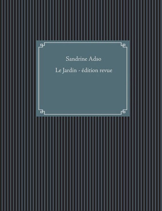 Le Jardin: ?dition revue et corrig?e