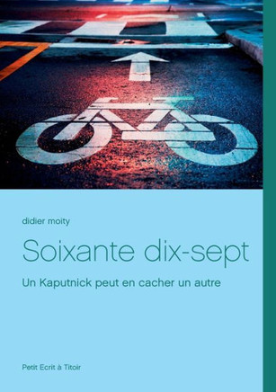 Soixante dix-sept: Un Kaputnick peut en cacher un autre