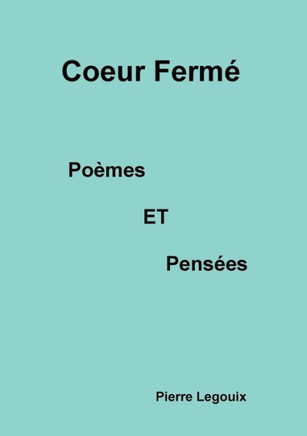 Coeur ferm?: Po?mes et Pens?es