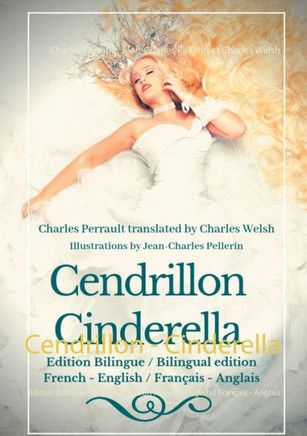 Cendrillon - Cinderella: Edition Bilingue - Bilingual edition French - English / Fran?ais - Anglais