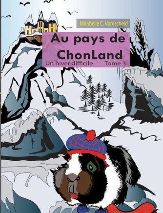 Au pays de Chonland, Un hiver difficile: Tome 3