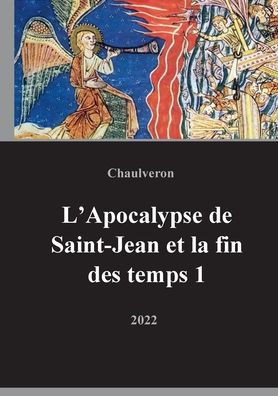 L'Apocalypse de Saint-Jean et la fin des temps 1