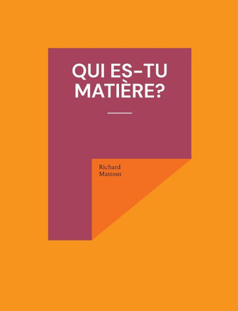 Qui es-tu mati?re?