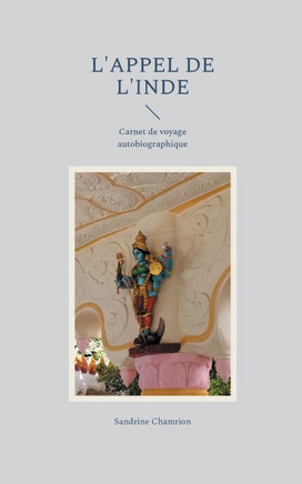 L'appel de l'Inde: Carnet de voyage autobiographique