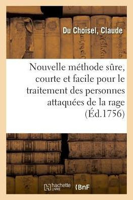 Nouvelle M?thode S?re, Courte Et Facile Pour Le Traitement Des Personnes Attaqu?es de la Rage