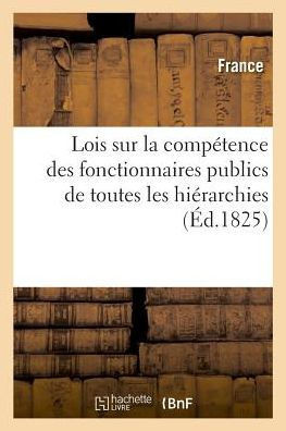 Lois Sur La Comp?tence Des Fonctionnaires Publics de Toutes Les Hi?rarchies